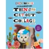 Even more extraordinary things to cut out and collage – Over 1500 bilder til flott decoupage!