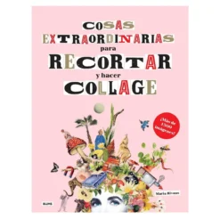 Extraordinary things to cut out and collage – Mer enn 1500 bilder til nydelig collage og decoupage!